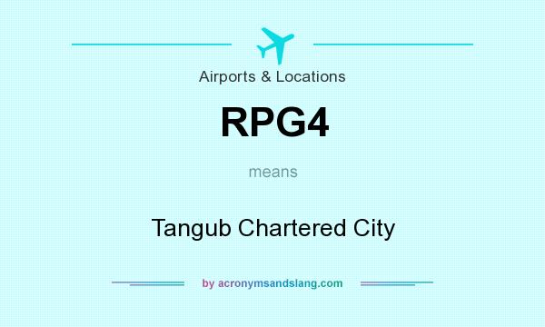 What does RPG4 mean? It stands for Tangub Chartered City
