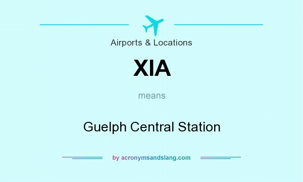 What does XIA mean? It stands for Guelph Central Station