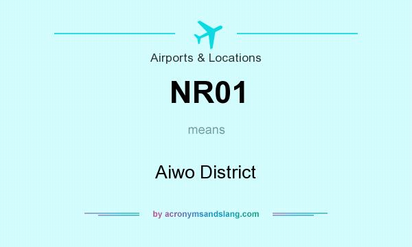 What does NR01 mean? It stands for Aiwo District