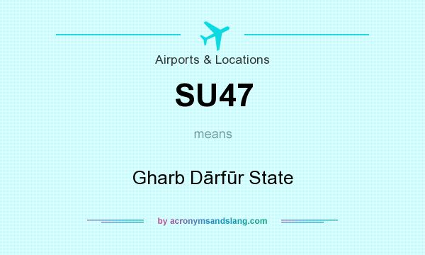 What does SU47 mean? It stands for Gharb Dārfūr State