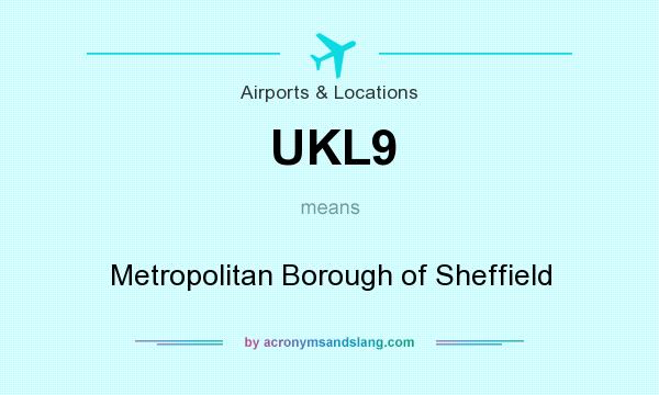 What does UKL9 mean? It stands for Metropolitan Borough of Sheffield