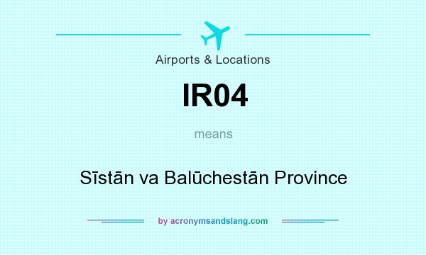 What does IR04 mean? It stands for Sīstān va Balūchestān Province
