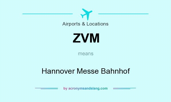 What does ZVM mean? It stands for Hannover Messe Bahnhof
