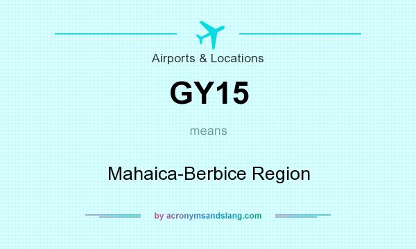 What does GY15 mean? It stands for Mahaica-Berbice Region