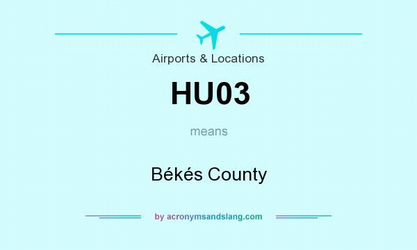 What does HU03 mean? It stands for Békés County