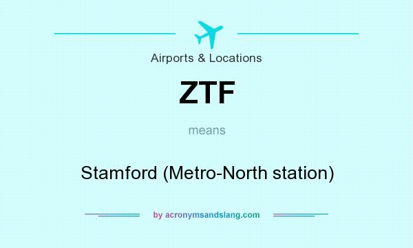 What does ZTF mean? It stands for Stamford (Metro-North station)
