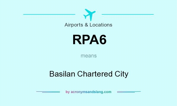 What does RPA6 mean? It stands for Basilan Chartered City
