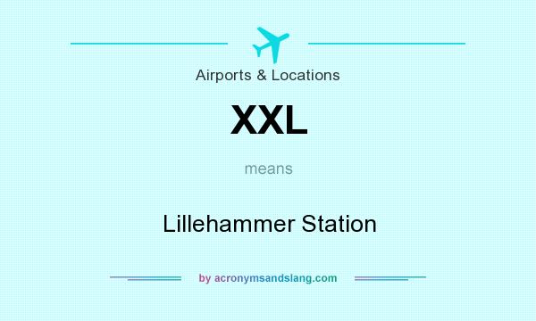 What does XXL mean? It stands for Lillehammer Station