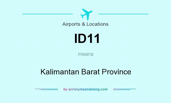 What does ID11 mean? It stands for Kalimantan Barat Province