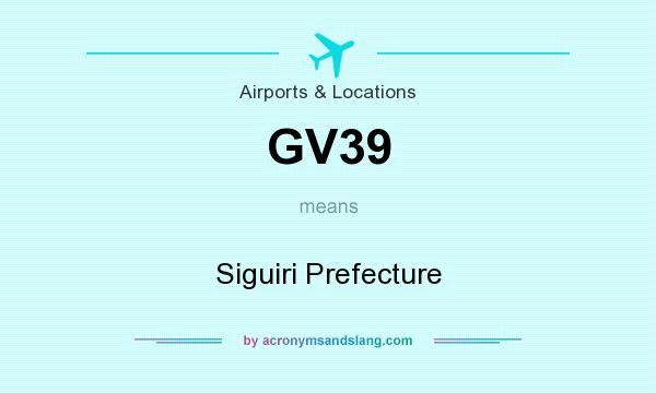 What does GV39 mean? It stands for Siguiri Prefecture