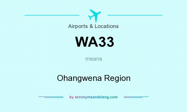 What does WA33 mean? It stands for Ohangwena Region