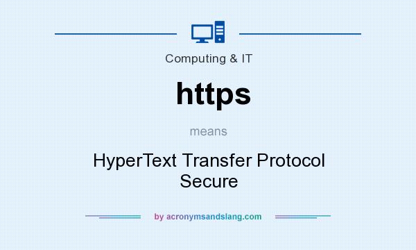 What does https mean? It stands for HyperText Transfer Protocol Secure