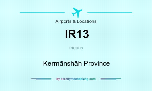 What does IR13 mean? It stands for Kermānshāh Province