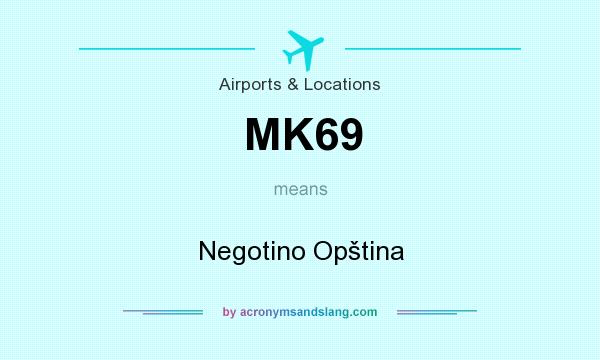 What does MK69 mean? It stands for Negotino Opština
