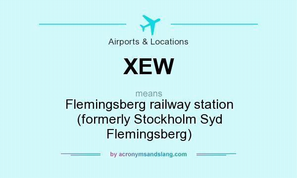 What does XEW mean? It stands for Flemingsberg railway station (formerly Stockholm Syd Flemingsberg)
