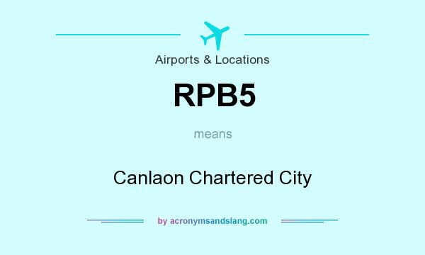 What does RPB5 mean? It stands for Canlaon Chartered City