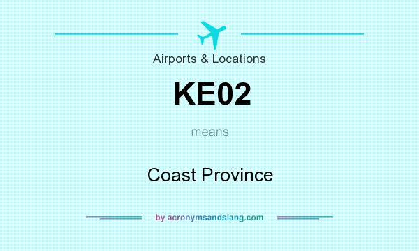What does KE02 mean? It stands for Coast Province