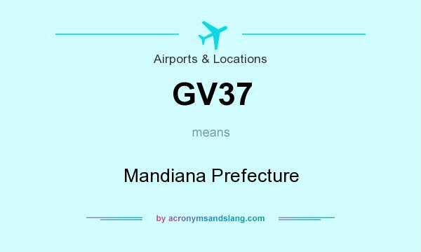 What does GV37 mean? It stands for Mandiana Prefecture