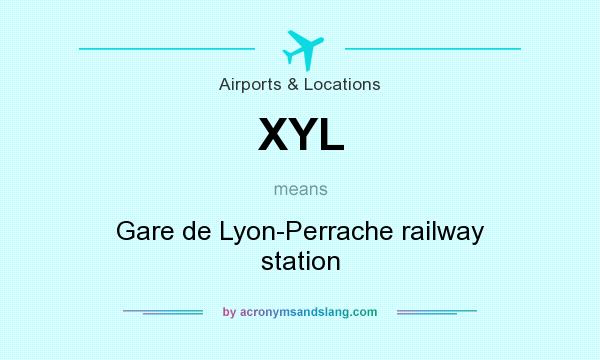 What does XYL mean? It stands for Gare de Lyon-Perrache railway station