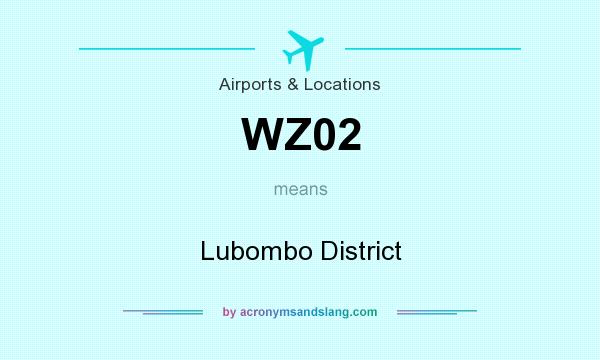 What does WZ02 mean? It stands for Lubombo District