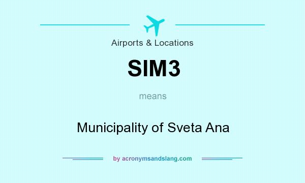 What does SIM3 mean? It stands for Municipality of Sveta Ana