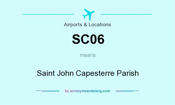 What does SC06 mean? It stands for Saint John Capesterre Parish