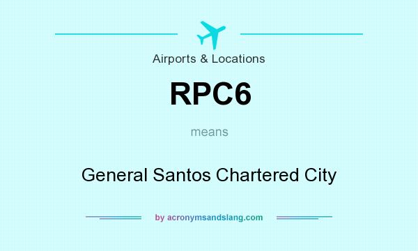 What does RPC6 mean? It stands for General Santos Chartered City