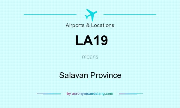 What does LA19 mean? It stands for Salavan Province