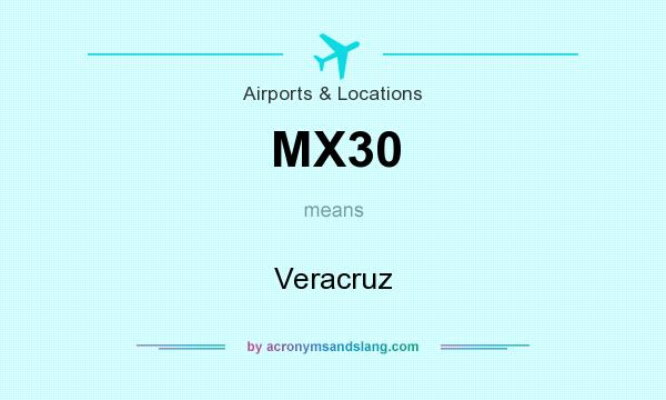 What does MX30 mean? It stands for Veracruz