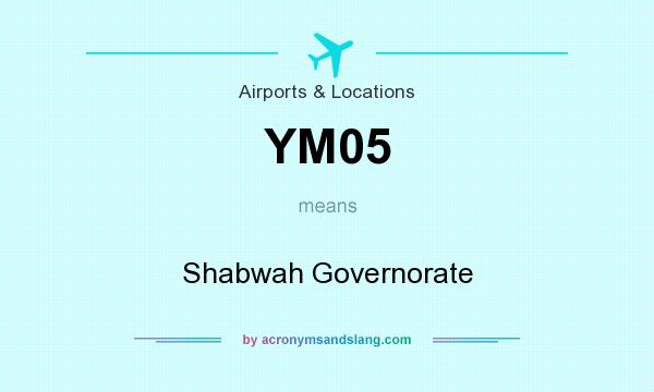 What does YM05 mean? It stands for Shabwah Governorate