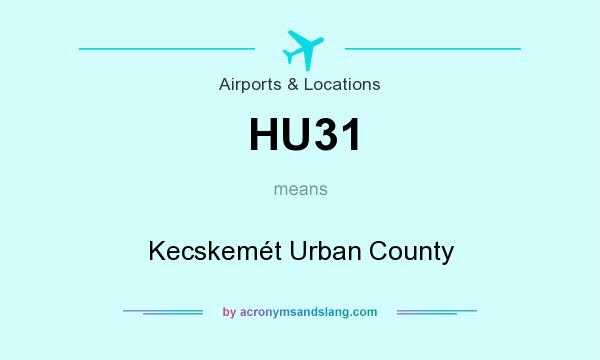 What does HU31 mean? It stands for Kecskemét Urban County