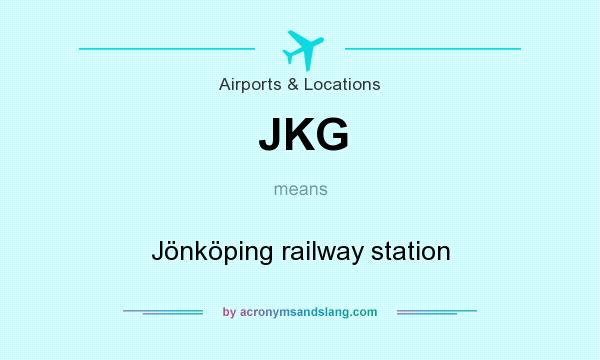 What does JKG mean? It stands for Jönköping railway station