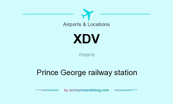 What does XDV mean? It stands for Prince George railway station