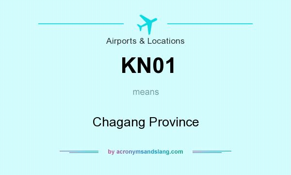 What does KN01 mean? It stands for Chagang Province