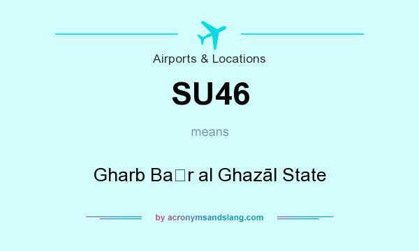 What does SU46 mean? It stands for Gharb Baḩr al Ghazāl State