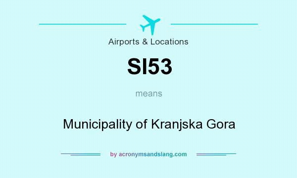 What does SI53 mean? It stands for Municipality of Kranjska Gora
