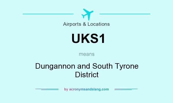 What does UKS1 mean? It stands for Dungannon and South Tyrone District