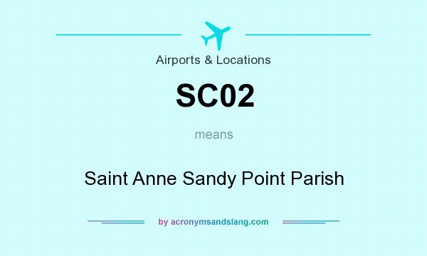 What does SC02 mean? It stands for Saint Anne Sandy Point Parish
