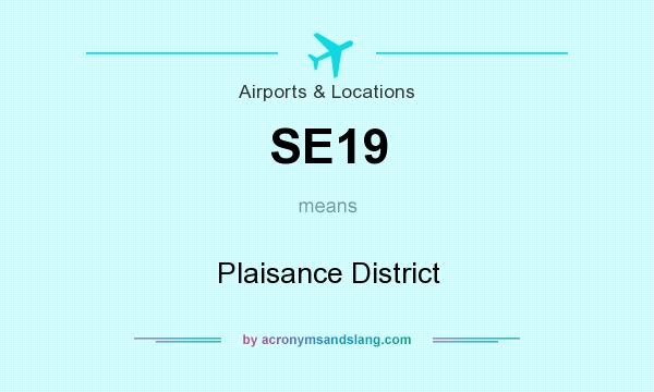 What does SE19 mean? It stands for Plaisance District
