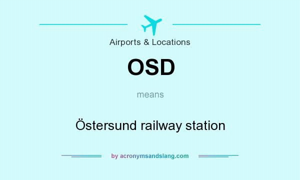 What does OSD mean? It stands for Östersund railway station