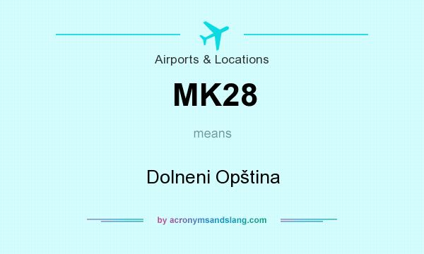 What does MK28 mean? It stands for Dolneni Opština
