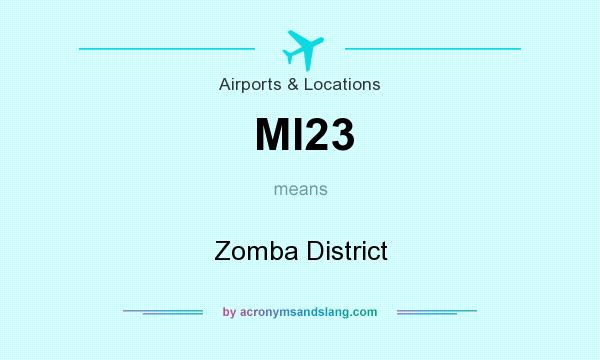 What does MI23 mean? It stands for Zomba District