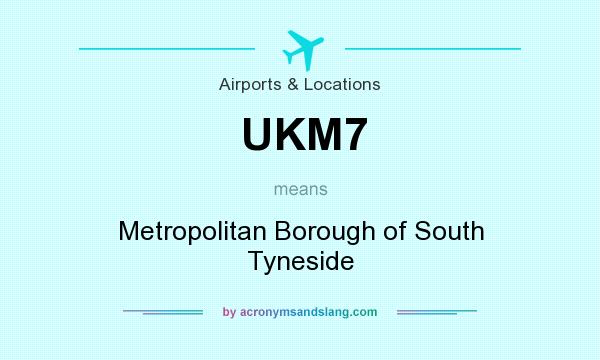 What does UKM7 mean? It stands for Metropolitan Borough of South Tyneside