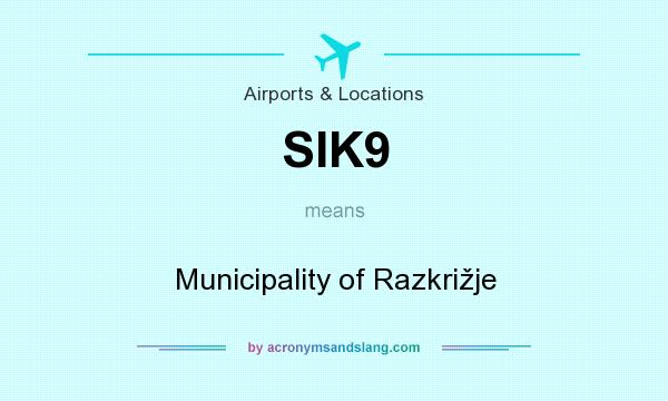 What does SIK9 mean? It stands for Municipality of Razkrižje