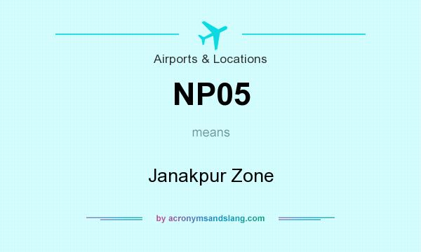 What does NP05 mean? It stands for Janakpur Zone