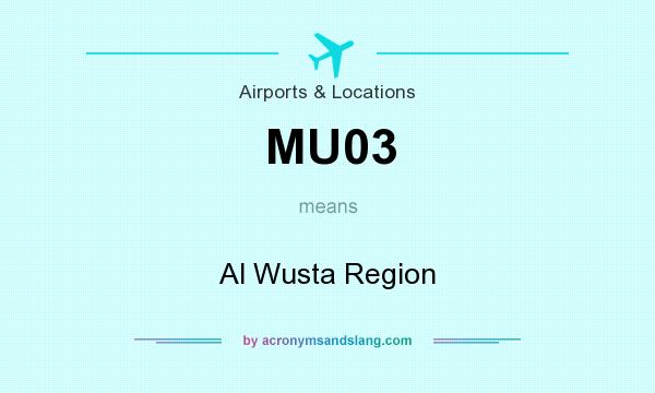 What does MU03 mean? It stands for Al Wusta Region