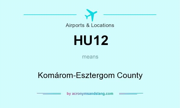 What does HU12 mean? It stands for Komárom-Esztergom County