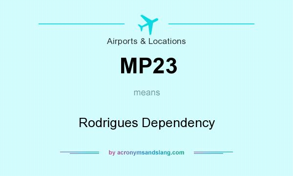 What does MP23 mean? It stands for Rodrigues Dependency
