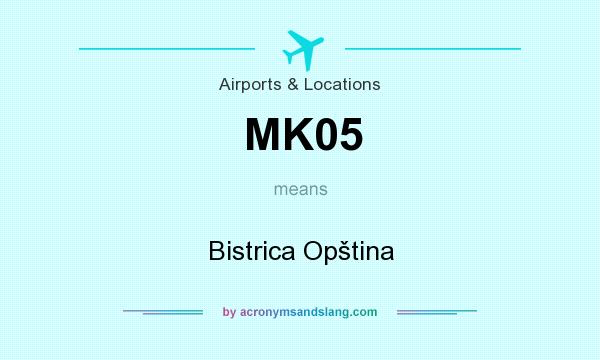 What does MK05 mean? It stands for Bistrica Opština