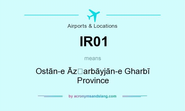 What does IR01 mean? It stands for Ostān-e Āz̄arbāyjān-e Gharbī Province